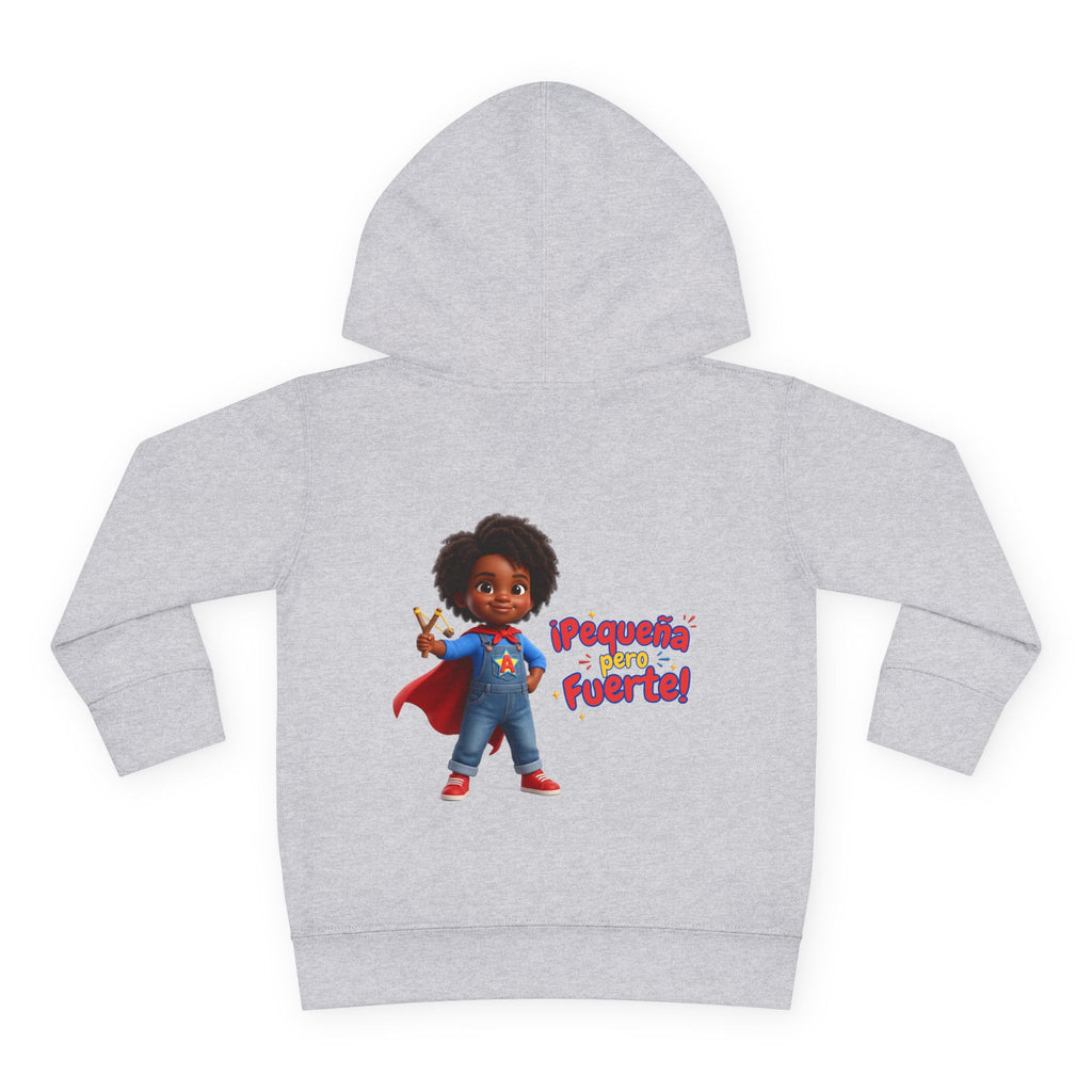 Toddler Hoodie — "¡Pequeña y Fuerte!" Superhero Girl Pullover